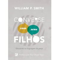 Imagem da promoção Livro Converse com seus filhos: Educando na linguagem da graça