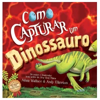 Imagem da promoção Livro Como Capturar um Dinossauro